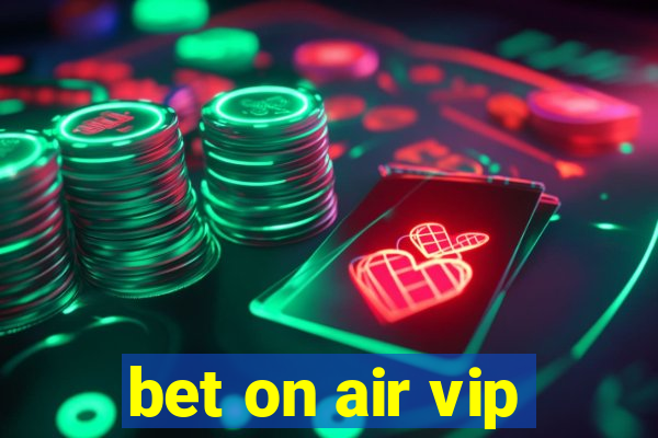 bet on air vip